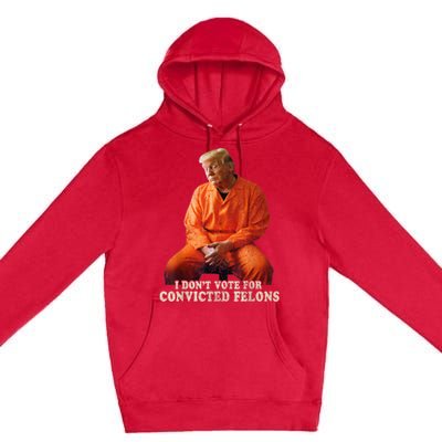 IM Voting Convicted Felon 2024 Trump 2024 Convicted Felon Premium Pullover Hoodie