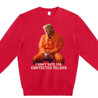 IM Voting Convicted Felon 2024 Trump 2024 Convicted Felon Premium Crewneck Sweatshirt