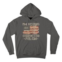 Im Voting Convicted Felon Trump Usa 2024 Vintage Hoodie