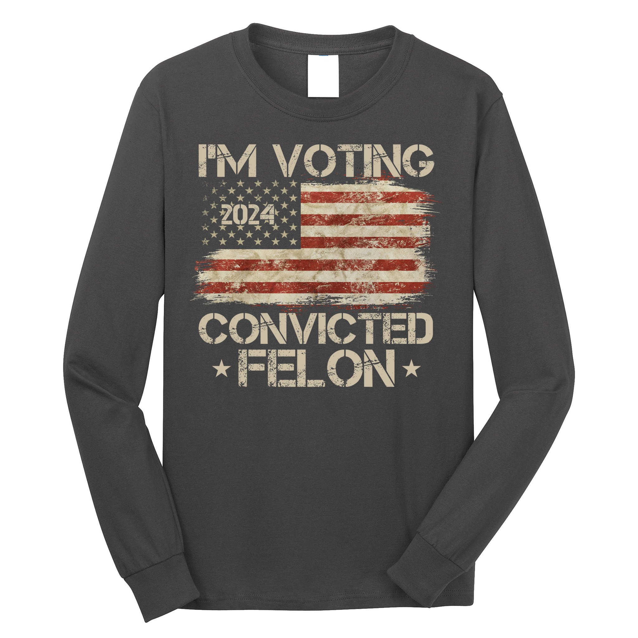 Im Voting Convicted Felon Trump Usa 2024 Vintage Long Sleeve Shirt