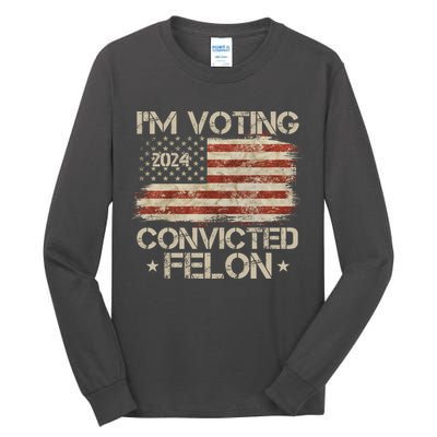 Im Voting Convicted Felon Trump Usa 2024 Vintage Tall Long Sleeve T-Shirt