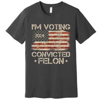 Im Voting Convicted Felon Trump Usa 2024 Vintage Premium T-Shirt