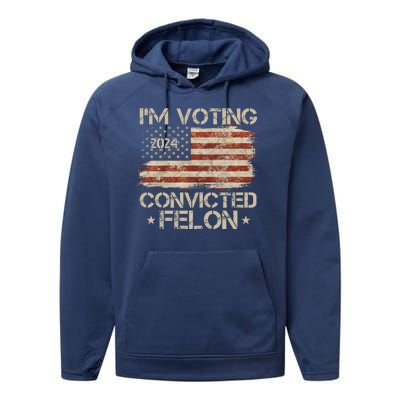 Im Voting Convicted Felon Trump Usa 2024 Vintage Performance Fleece Hoodie