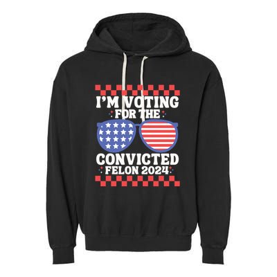 IM Voting Convicted Felon 2024 Usa Flag Sunglasses Groovy Gift Garment-Dyed Fleece Hoodie