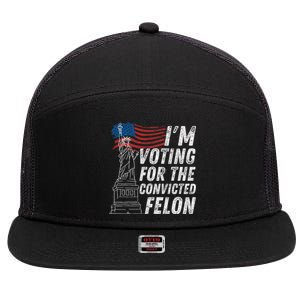 IM Voting Convicted Felon Funny Pro Trump 2024 Funny Gift 7 Panel Mesh Trucker Snapback Hat