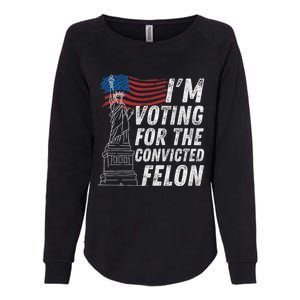 IM Voting Convicted Felon Funny Pro Trump 2024 Funny Gift Womens California Wash Sweatshirt