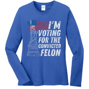 IM Voting Convicted Felon Funny Pro Trump 2024 Funny Gift Ladies Long Sleeve Shirt