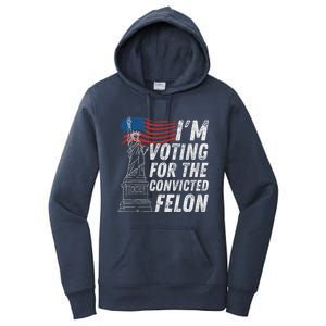 IM Voting Convicted Felon Funny Pro Trump 2024 Funny Gift Women's Pullover Hoodie