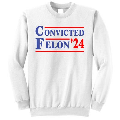 IM Voting Convicted Felon 2024 Trump 2024 Convicted Felon Sweatshirt