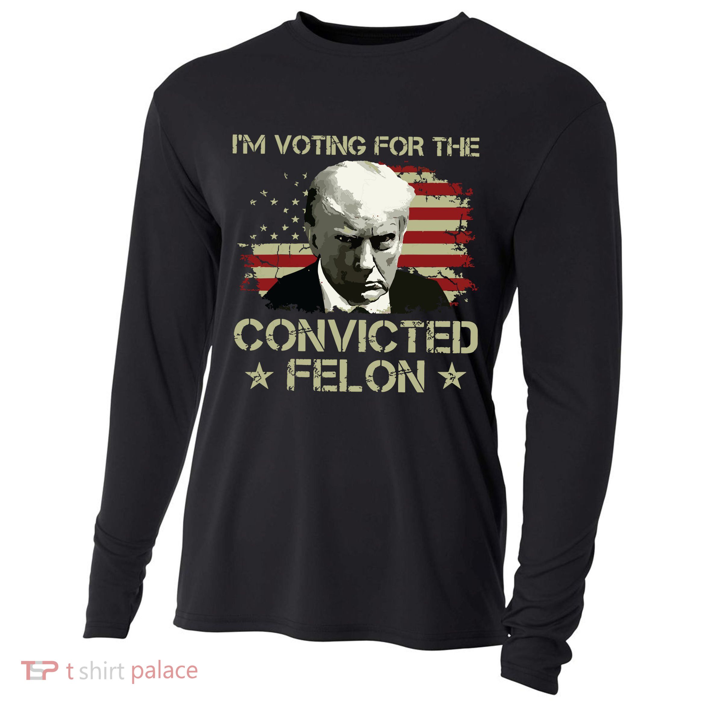 Im Voting Convicted Felon 2024 Trump 2024 Convicted Felon Cooling Performance Long Sleeve Crew