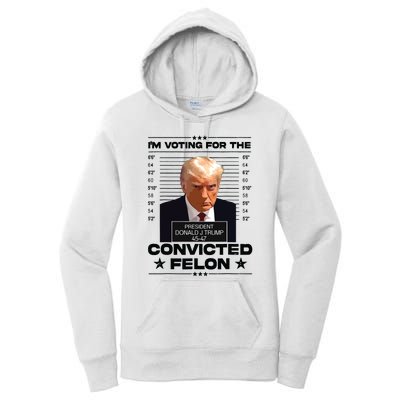 Im Voting Convicted Felon 2024 Trump 2024 Convicted Felon Women's Pullover Hoodie