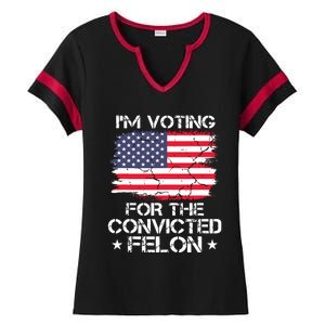 Im Voting Convicted Felon 2024 Trump 2024 Convicted Felon Ladies Halftime Notch Neck Tee