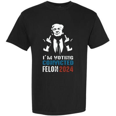 Im Voting Convicted Felon 2024 Trump Funny Quote Garment-Dyed Heavyweight T-Shirt