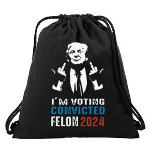 Im Voting Convicted Felon 2024 Trump Funny Quote Drawstring Bag