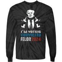 Im Voting Convicted Felon 2024 Trump Funny Quote Tie-Dye Long Sleeve Shirt