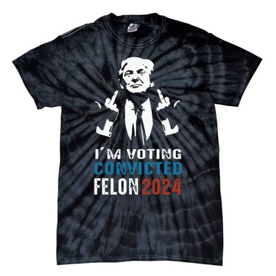 Im Voting Convicted Felon 2024 Trump Funny Quote Tie-Dye T-Shirt