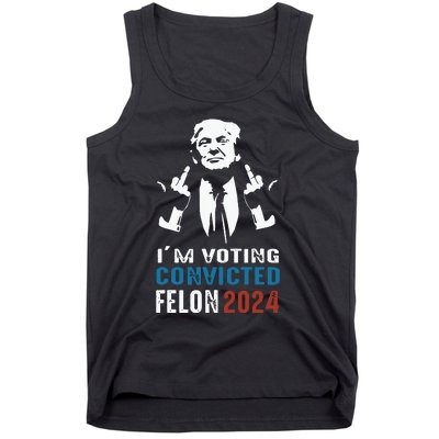 Im Voting Convicted Felon 2024 Trump Funny Quote Tank Top