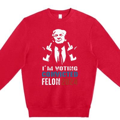 Im Voting Convicted Felon 2024 Trump Funny Quote Premium Crewneck Sweatshirt