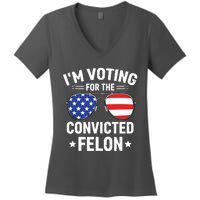 Im Voting Convicted Felon Funny Pro Trump 2024 Women's V-Neck T-Shirt