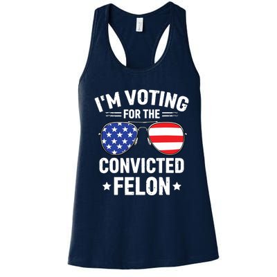 Im Voting Convicted Felon Funny Pro Trump 2024 Women's Racerback Tank