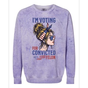 IM Voting Convicted Felon In 2024 Messy Bun Gift Colorblast Crewneck Sweatshirt