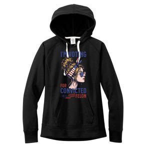 IM Voting Convicted Felon In 2024 Messy Bun Gift Women's Fleece Hoodie