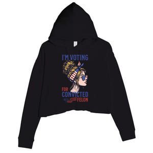 IM Voting Convicted Felon In 2024 Messy Bun Gift Crop Fleece Hoodie