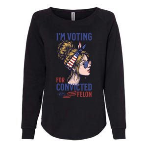 IM Voting Convicted Felon In 2024 Messy Bun Gift Womens California Wash Sweatshirt