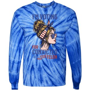 IM Voting Convicted Felon In 2024 Messy Bun Gift Tie-Dye Long Sleeve Shirt