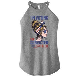 IM Voting Convicted Felon In 2024 Messy Bun Gift Women's Perfect Tri Rocker Tank