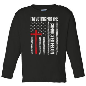 IM Voting Convicted Felon 2024 Trump 2024 Toddler Long Sleeve Shirt