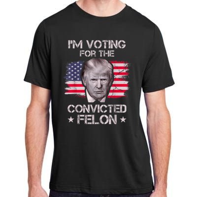 IM Voting Convicted Felon 2024 Trump 2024 Convicted Felon Adult ChromaSoft Performance T-Shirt