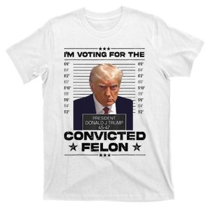 IM Voting Convicted Felon 2024 Trump 2024 Convicted Felon T-Shirt