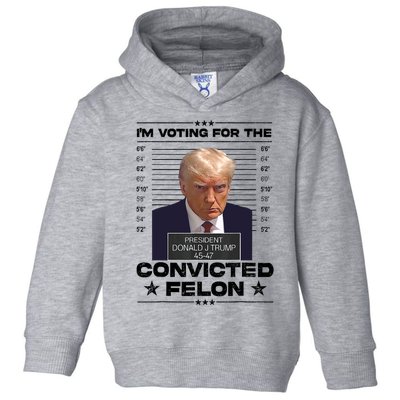 IM Voting Convicted Felon 2024 Trump 2024 Convicted Felon Toddler Hoodie