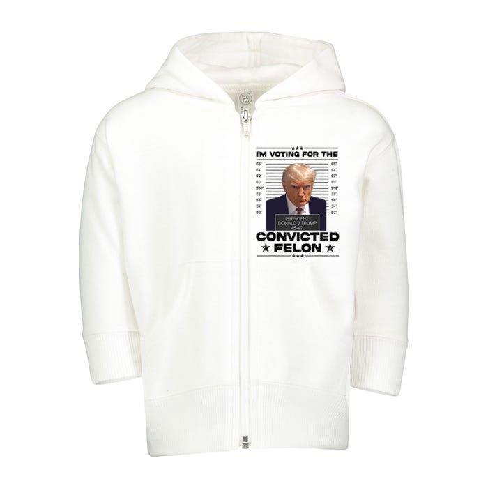 IM Voting Convicted Felon 2024 Trump 2024 Convicted Felon Toddler Zip Fleece Hoodie