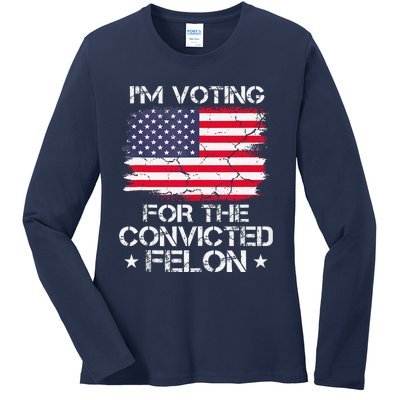 IM Voting Convicted Felon 2024 Trump 2024 Convicted Felon Ladies Long Sleeve Shirt