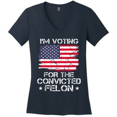 IM Voting Convicted Felon 2024 Trump 2024 Convicted Felon Women's V-Neck T-Shirt