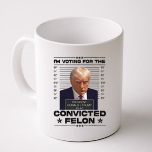 IM Voting Convicted Felon 2024 Trump 2024 Convicted Felon Coffee Mug