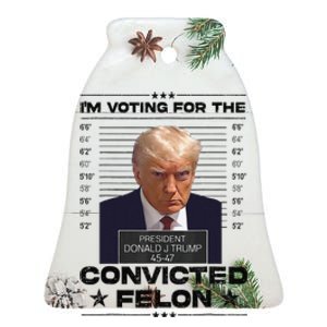 IM Voting Convicted Felon 2024 Trump 2024 Convicted Felon Ceramic Bell Ornament