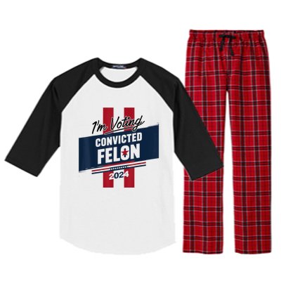 IM Voting Convicted Felon 2024 Trump 2024 Convicted Felon Raglan Sleeve Pajama Set