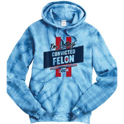 IM Voting Convicted Felon 2024 Trump 2024 Convicted Felon Tie Dye Hoodie