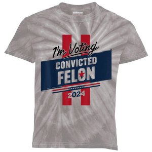 IM Voting Convicted Felon 2024 Trump 2024 Convicted Felon Kids Tie-Dye T-Shirt