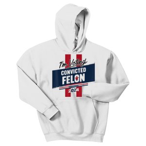 IM Voting Convicted Felon 2024 Trump 2024 Convicted Felon Kids Hoodie