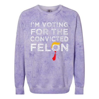 IM Voting Convicted Felon 2024 Trump 2024 Convicted Felon Colorblast Crewneck Sweatshirt