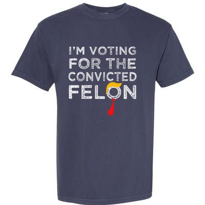 IM Voting Convicted Felon 2024 Trump 2024 Convicted Felon Garment-Dyed Heavyweight T-Shirt