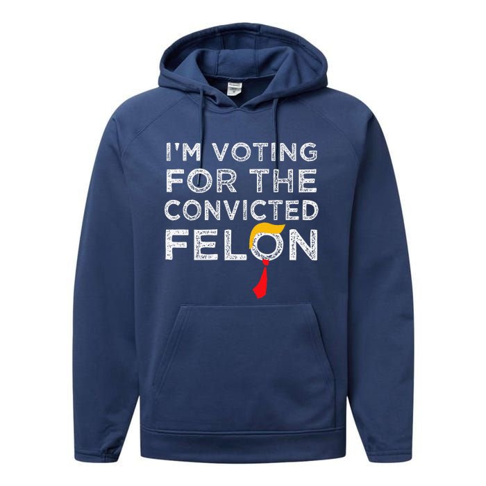 IM Voting Convicted Felon 2024 Trump 2024 Convicted Felon Performance Fleece Hoodie