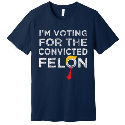 IM Voting Convicted Felon 2024 Trump 2024 Convicted Felon Premium T-Shirt