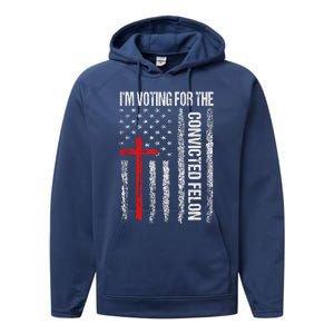 IM Voting Convicted Felon 2024 Trump 2024 Convicted Felon Performance Fleece Hoodie