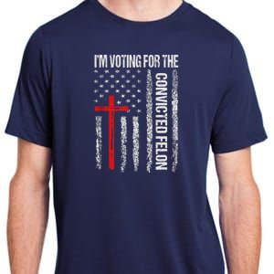 IM Voting Convicted Felon 2024 Trump 2024 Convicted Felon Adult ChromaSoft Performance T-Shirt