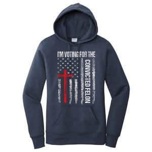 IM Voting Convicted Felon 2024 Trump 2024 Convicted Felon Women's Pullover Hoodie